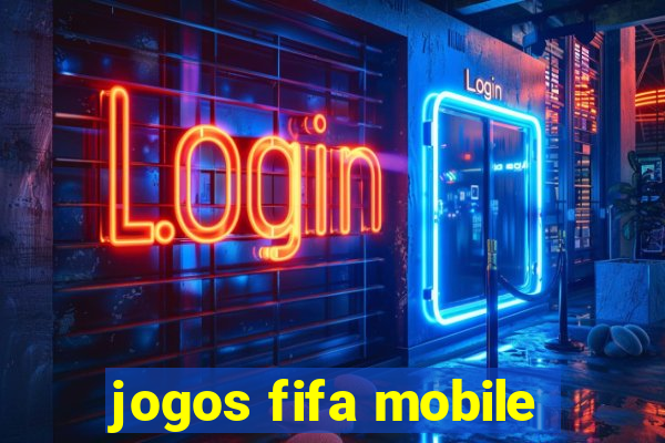 jogos fifa mobile